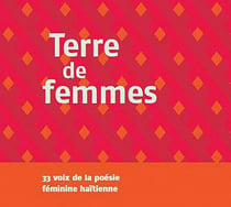 Terre de femmes - 33 voix de la poésie féminine haïtienne