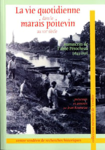 La vie quotidienne dans le marais poitevin au xixe siécle - manuscrits de l'abbé pérocheau (1843-1856)