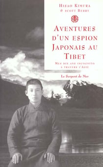 Aventures d'un espion japonais au tibet - mes dix ans incognito a travers l'asie