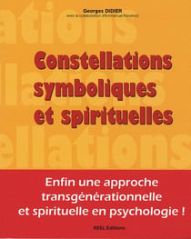 Constellations, symboliques et spirituelles - enfin une approche transgénérationnelle et spirituelle en psychologie !