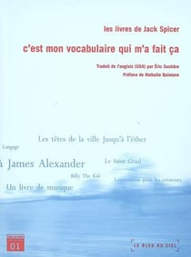 Les livres de jack spicer, c'est mon vocabulaire qui m'a fait ca