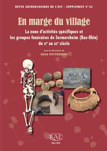 En marge du village : la zone d'activités spécifiques et les groupes funéraires de sermersheim (bas-rhin) du vie au xiie siècle