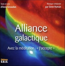 Alliance galactique avec la méditation: "j'accepte