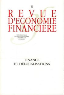 Revue d'économie financière : Finances et délocalisations - N° 90 - Ocobre 2007