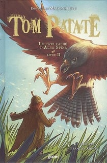 Tom Patate t.2 - le pays caché d'Alba Spina