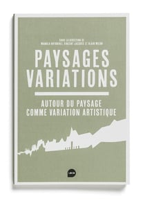 Paysage / variations - le paysage comme variations artistiques