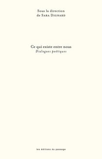 Ce qui existe entre nous : dialogues poétiques