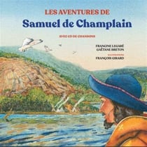 Les aventures de Samuel de Champlain (2e édition)