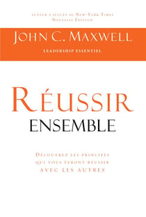 Réussir ensemble : Découvrez les principes qui vous feront réussir avec les autres