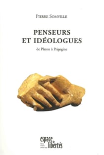 Penseurs et idéologues - de platon à prigogine