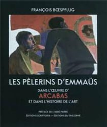 Les pèlerins d'Emmaüs dans l'oeuvre d'Arcabas et dans l'histoire de l'art
