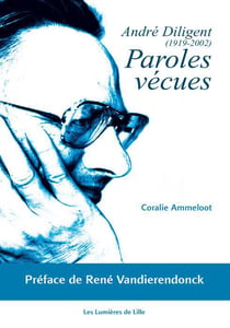 Paroles vécues, andre diligent (1919-2002)