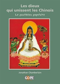 Les dieux qui unissent les Chinois