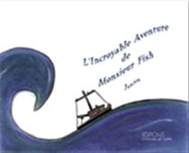 L'incroyable aventure de monsieur fish