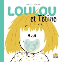 Loulou et tetine