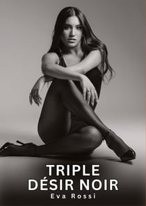 Triple Désir Noir : Nouvelles Érotiques de Sexe Tabou pour Adultes