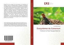 Ecosystemes du cameroun - tendances du passe, paysages modernes