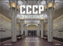 CCCP underground : metro stations of the Soviet era