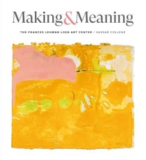 Making and meaning: the frances and lehman loeb art center of vassar college collections