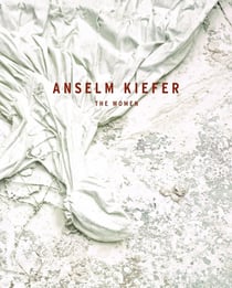 Anselm Kiefer : The women