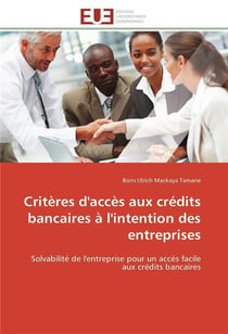 Criteres d'acces aux credits bancaires a l'intention des entreprises