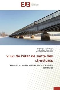 Suivi de l'etat de sante des structures - reconstruction de force et identification de dommage