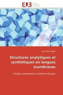 Structures analytiques et synthetiques en langues scandinaves - analyse comparative scandinave-franc