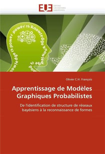 Apprentissage de modeles graphiques probabilistes