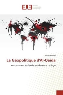 La geopolitique d'al-qaida - ou comment al-qaida est devenue un logo