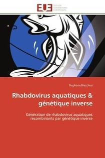 Rhabdovirus aquatiques & genetique inverse - generation de rhabdovirus aquatiques recombinants par g