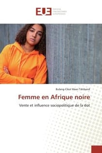 Femme en Afrique noire : Vente et influence sociopolitique de la dot