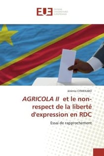 AGRICOLA II et le non-respect de la liberté d'expression en RDC : Essai de rapprochement