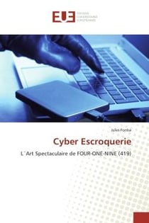 Cyber escroquerie : L'art spectaculaire de four-one-nine (419)