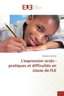 L'expression orale : pratiques et difficultes en classe de FLe