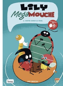 Lily Megamouche Tome 2 : Lily Megamouche contre Gorgo le cruel
