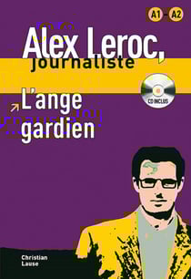 Alex leroc, journaliste - l'ange gardien - niveau 1