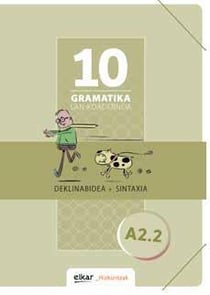 Gramatika lan-koadernoa 10 (A2.2) : deklinabidea + sintaxia