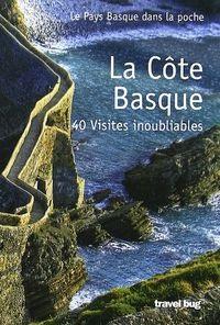 La côte basque - 40 visites inoubliables