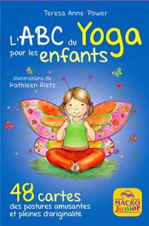 L'ABC du yoga pour les enfants 48 cartes, des postures amusantes et pleines d'originalité (2e édition)
