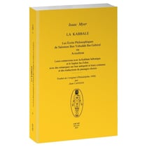 La Kabbale. Les Écrits Philosophiques de Salomon Ben Yehudah Ibn Gebirol ou Avicebron. : Leurs connexions avec la Kabbale hébraïque et le Sepher ha-Zohar, avec des remarques sur leur antiqu