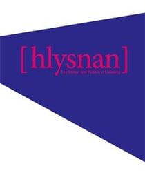 Hlysnan - the notion and politics of listening