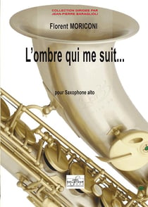 L'ombre qui me suit pour saxophone alto