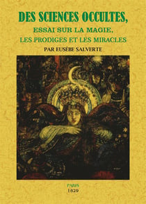 Des sciences occultes - essai sur la magie, les prodiges et les miracles