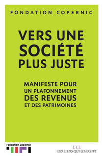 Vers une société plus juste - manifeste pour un plafonnement des revenus et des patrimoines