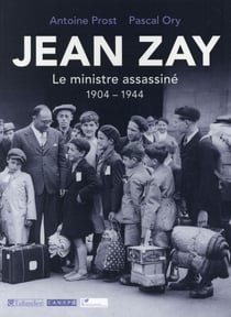 Jean Zay - le ministre assassiné, 1904-1944
