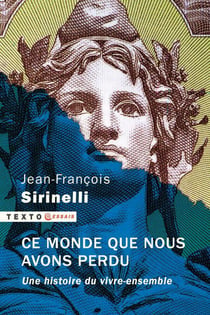 Ce monde que nous avons perdu : une histoire du vivre ensemble
