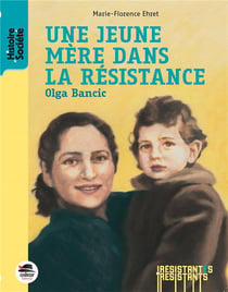 Une jeune mère dans la résistance - Olga Bancic