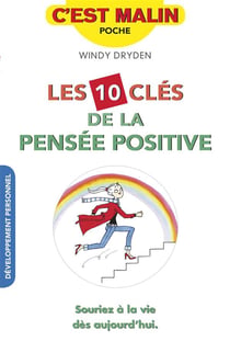 C'est malin poche : les 10 clés de la pensée positive, c'est malin - souriez à la vie dès aujourd'hui