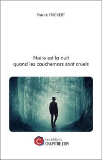 Noire est la nuit quand les cauchemars sont cruels