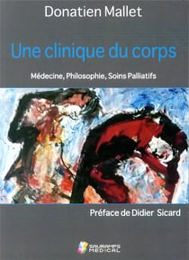 Une clinique du corps - médecine, philosophie, soins palliatifs